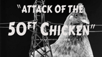 Attack of the 50ft Chicken